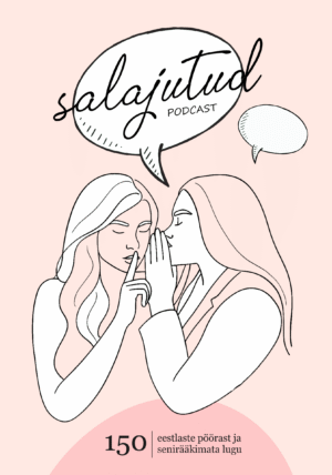 Salajutud - 150 eestlaste pöörast ja senirääkimata lugu